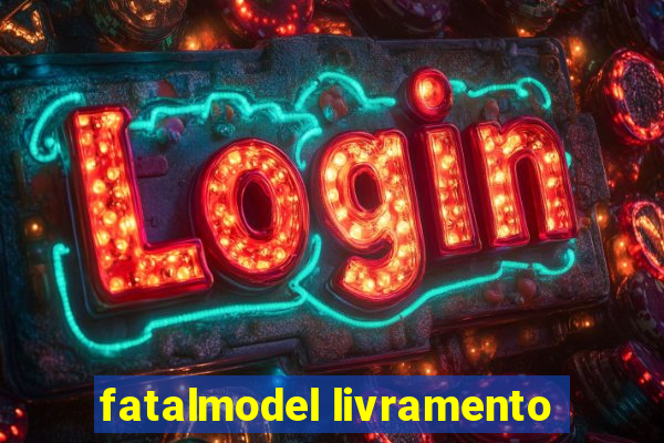 fatalmodel livramento